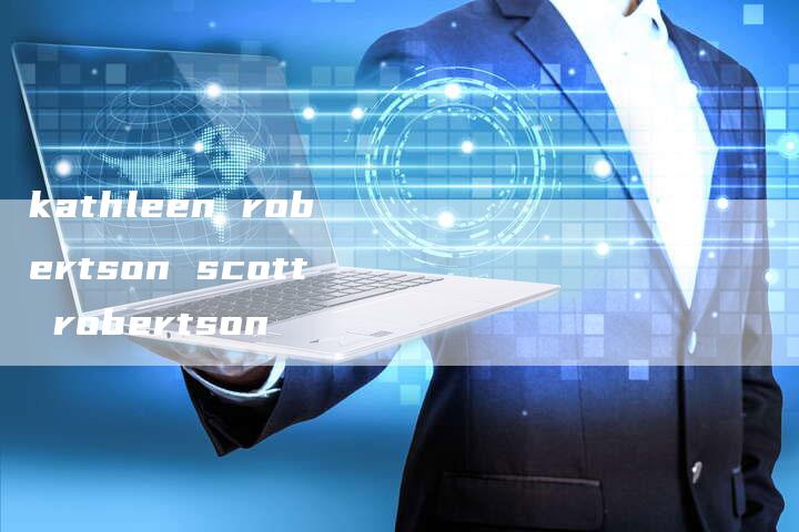 kathleen robertson scott robertson